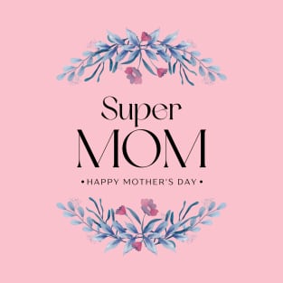 Super Mom T-Shirt