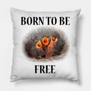 BORN TO BE FREE Pillow