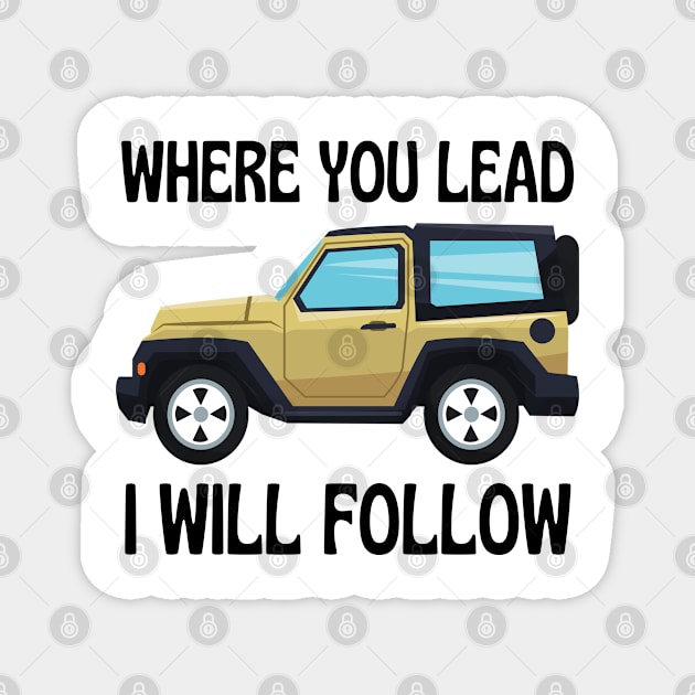 Where You Lead I Will Follow II - Car - Outdoors - White - Gilmore Magnet by Fenay-Designs