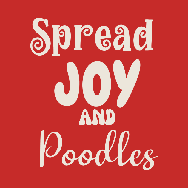 Spread Joy and Poodles by Nice Surprise