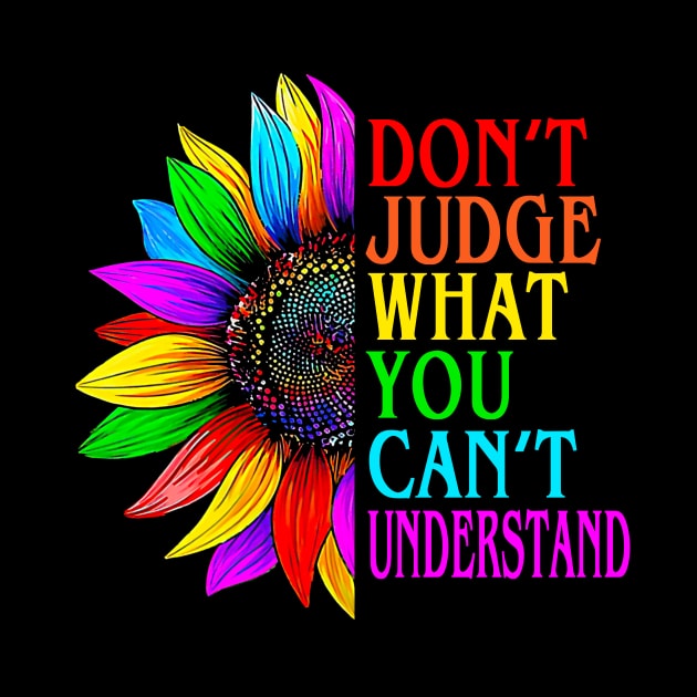 Dont Judge What You Cant Understand LGBT Pride Month by webster