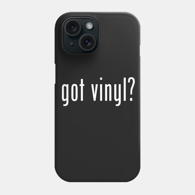 Got Vinyl T-Shirt Phone Case by CHROME BOOMBOX