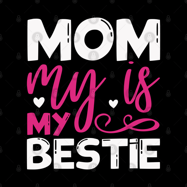 Mom My is My Bestie by DasuTee