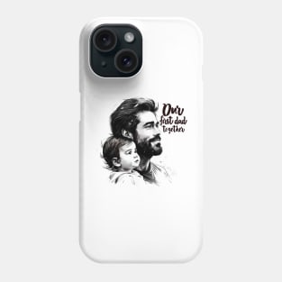 Our First Dad Day Together Phone Case