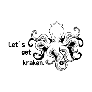 Let's get kraken T-Shirt