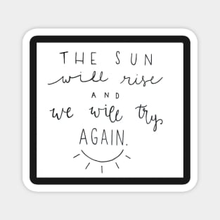 The Sun Will Rise Magnet