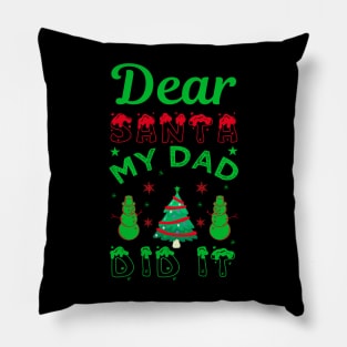 Dear Santa my dad did it Pillow
