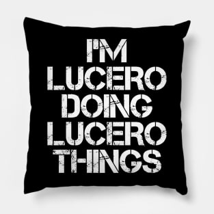I'm Lucero Doing Lucero Things Pillow