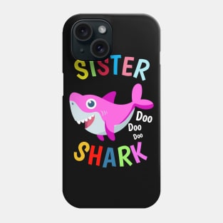 Big Sister Shark doo doo doo Cutest Sister Ever. Best Sister Ever Sisters Day Gift T-Shirt Phone Case