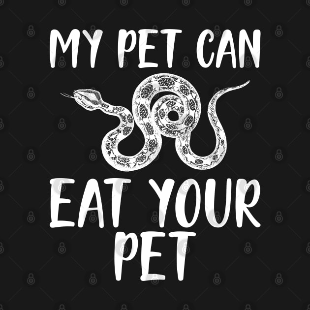 Snake - My pet can eat your pet w by KC Happy Shop