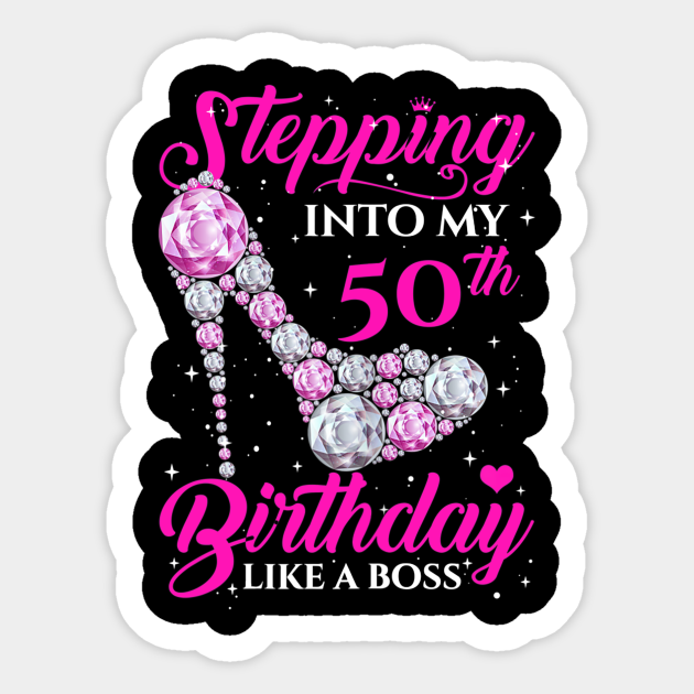 Womens Stepping Into My 50th Birthday Like A Boss 50 Years Old - 50th ...