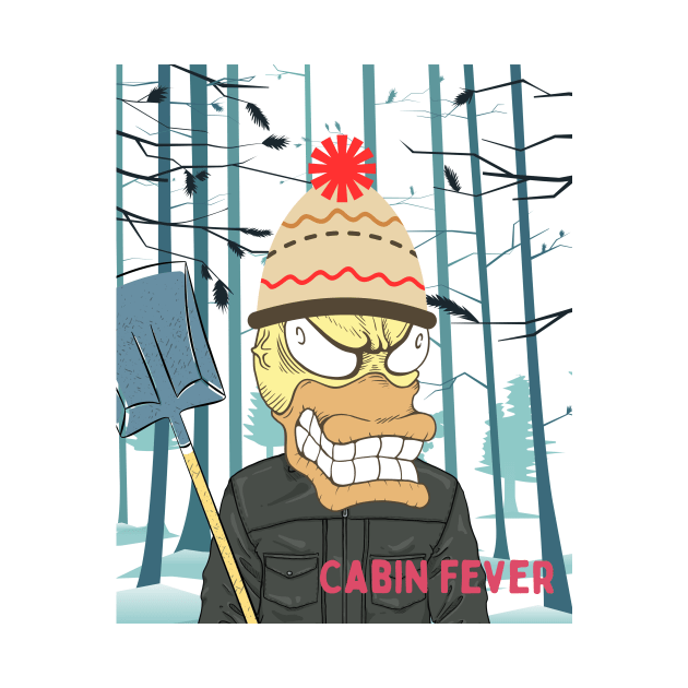 Cabin fever by Benjamin Customs