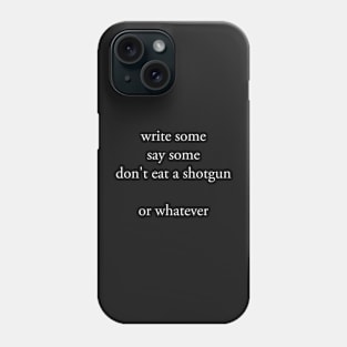 don't eat a shotgun Phone Case