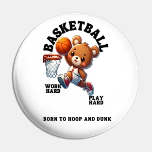 Born To Hoop And Dunk Pin