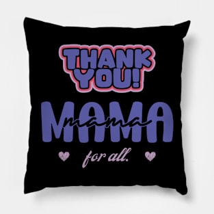 Happy Mothers Day Thank You Mama mommy for all Pillow