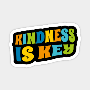 Kindness Is Key Motivational Be Kind Magnet