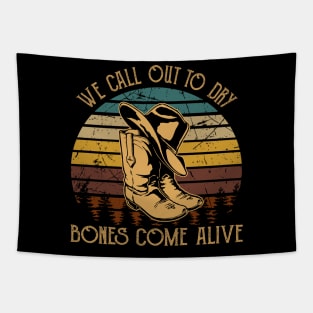 We Call Out To Dry Bones Come Alive Cowboy Boots Tapestry