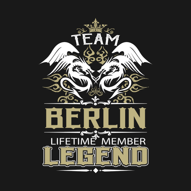 Berlin Name T Shirt -  Team Berlin Lifetime Member Legend Name Gift Item Tee by yalytkinyq