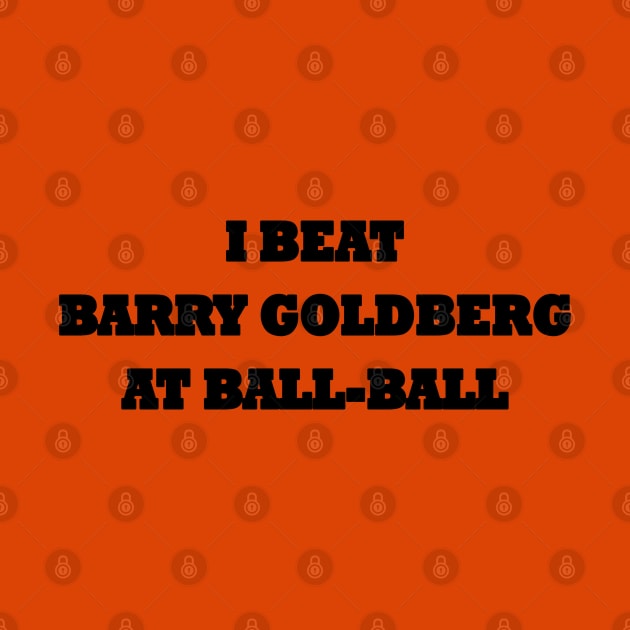 I beat Barry Goldberg at ball-ball by helengarvey