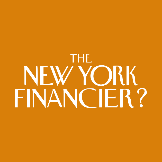 The New York Financier? by Alarm Creative