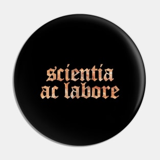 Scientia Ac Labore - Through Knowledge and Hard Work Pin