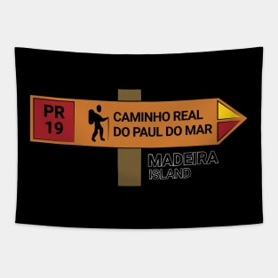 Madeira Island PR19 CAMINHO REAL DO PAUL DO MAR wooden sign Tapestry