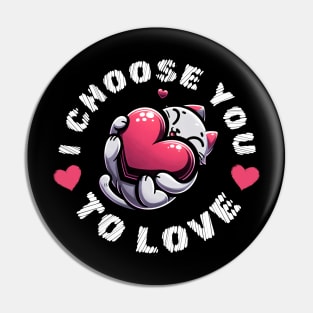 Cat i choose you to love hugging a heart | Cat Valentines day Pin