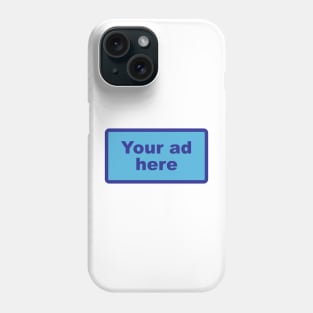[YOUR AD HERE] - Blue Phone Case