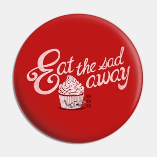 Eat the sad away... Pin