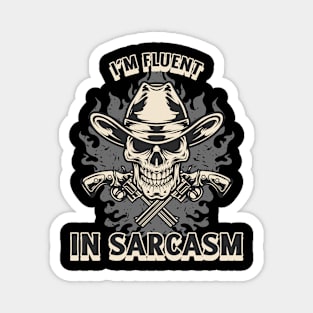 I'm fluent in sarcasm Magnet