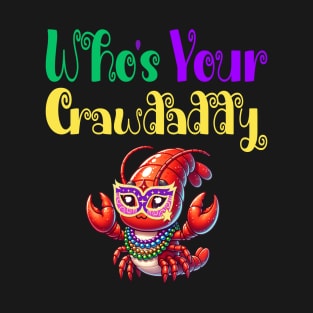 Who's Your Crawdaddy T-Shirt