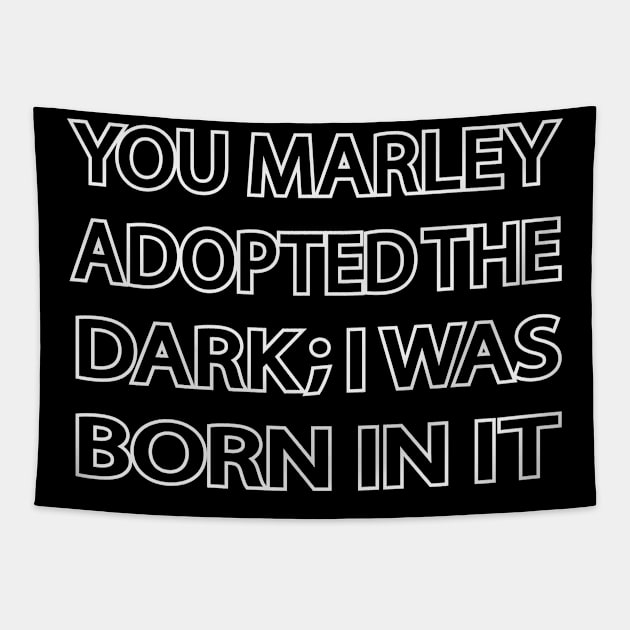 You merely adopted the dark I was born in it Tapestry by DinaShalash