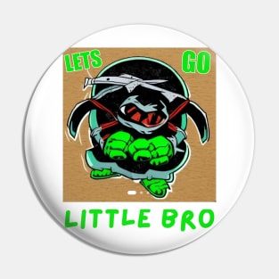 Let's Go Little Bro Pin