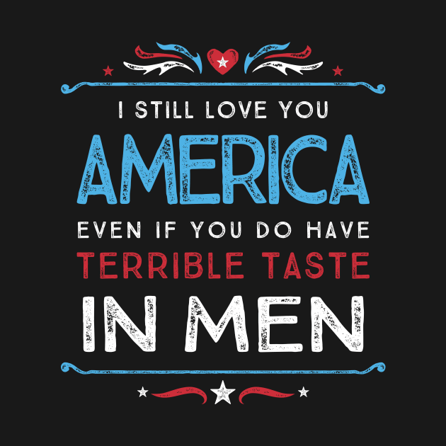 I Still Love You America by directdesign