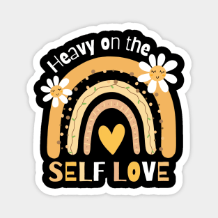 Heavy on the self love Magnet