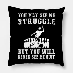 Never Give Up on Bowling: A Funny T-Shirt for Resilient Bowlers! Pillow