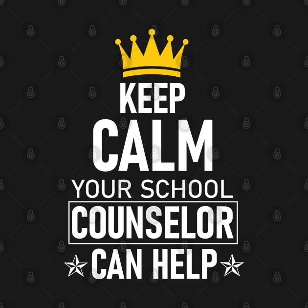 Keep calm your school counselor can help  Teacher by Caskara