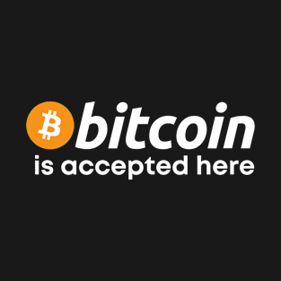 Bitcoin is Accepted Here T-Shirt