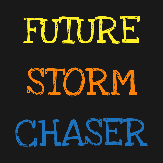 Future Storm Chaser Shirt Funny Meteorology Tornado Kids Tee T-Shirt by DDJOY Perfect Gift Shirts