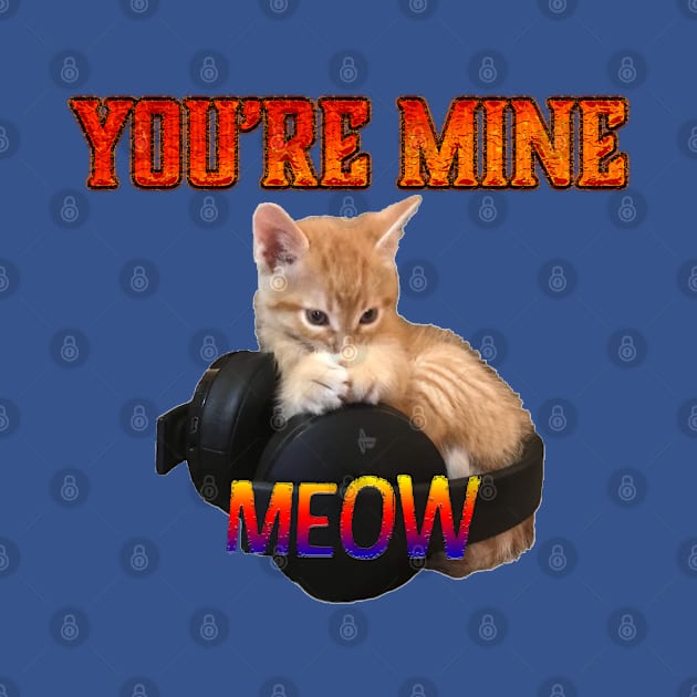 Gamer Cat - You're Mine Meow by aadventures