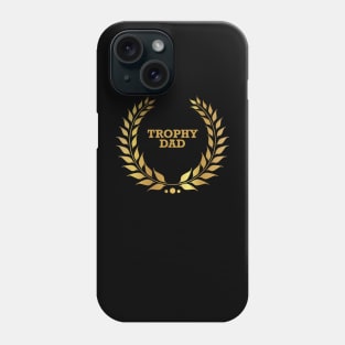 Trophy Dad Phone Case