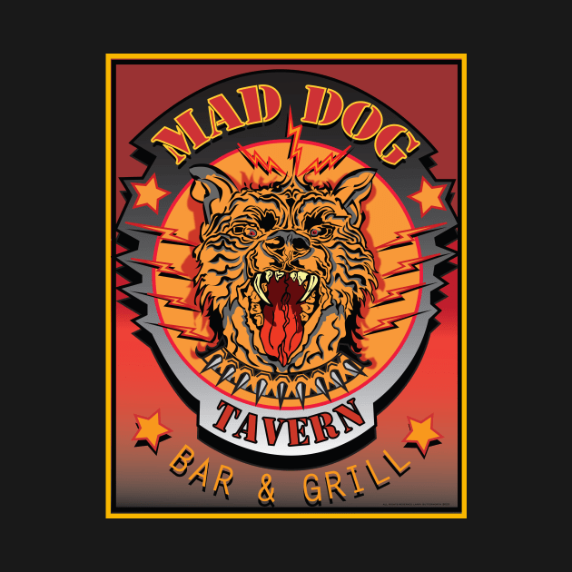 MAD DOG TAVERN BAR AND GRILL by Larry Butterworth