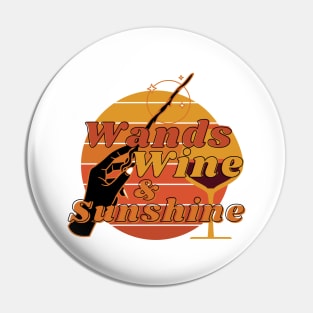 Wands, Wine and Sunshine- Magical Wizardry Wine Lover Fans Pin