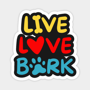 Live Love Bark Magnet