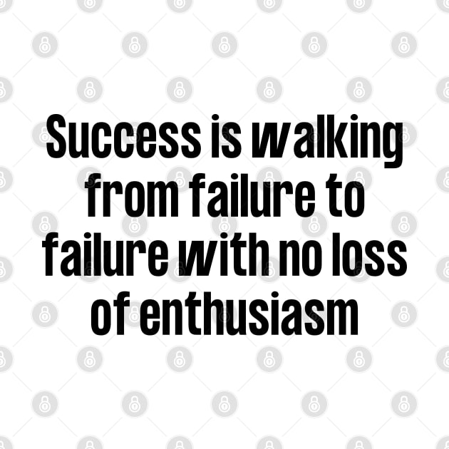 Success is Walking From Failure - Motivational Churchill by Souls.Print