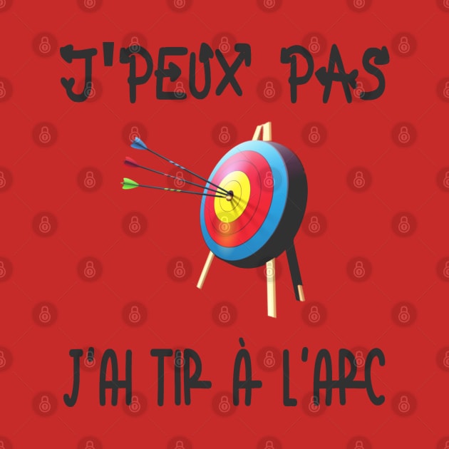 J'peux pas j'ai tir à l'arc by ChezALi