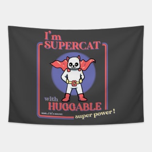 im supercat with huggable superpower Tapestry