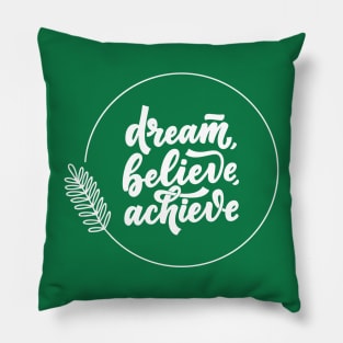 Dream Believe Achieve Pillow