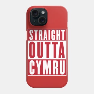 Straight Outta Cymru - Wales Rugby Phone Case