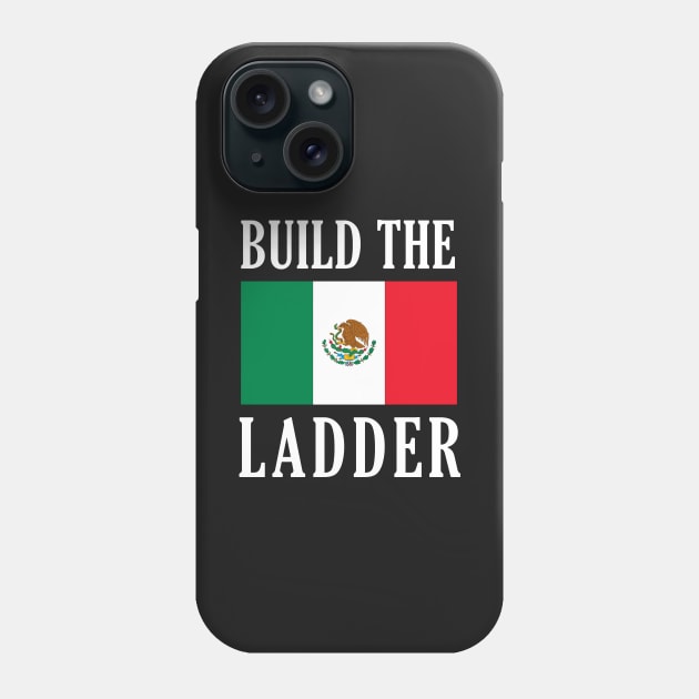 Build The Ladder Phone Case by dumbshirts